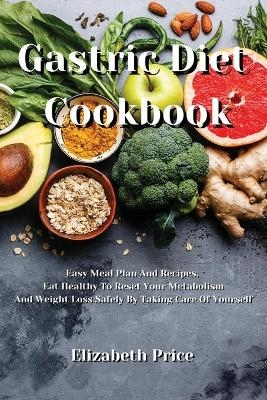 Gastric Diet Cookbook - Elizabeth Price