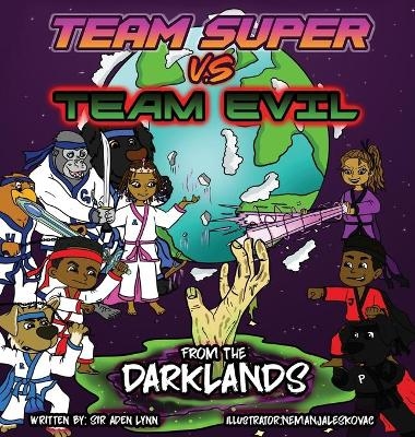 Team Super VS Team Evil (2)... From the Darklands - Aden Donaldson