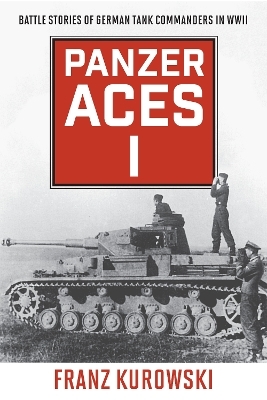 Panzer Aces I - Franz Kurowski