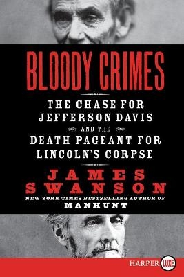 Bloody Crimes Large Print - James L. Swanson