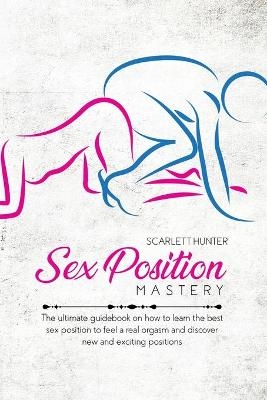 Sex Position Mastery - Scarlett Hunter