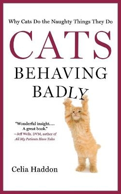 Cats Behaving Badly - Celia Haddon