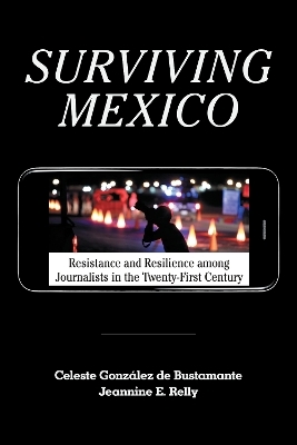 Surviving Mexico - Celeste González de Bustamante, Jeannine E. Relly