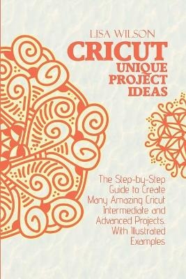 Crucut Unique Projecs Ideas - Lisa Wilson