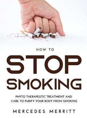 HOW TO Stop Smoking - Mercedes Merritt