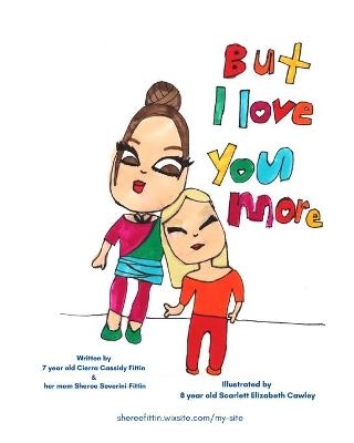 But I Love You More - Sheree Severini-Fittin