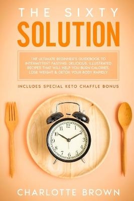 The Sixty Solution - Charlotte Brown