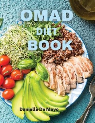 Omad Diet Book - Danielle de Mayo