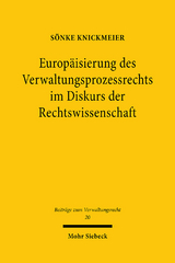 Europäisierung des Verwaltungsprozessrechts im Diskurs der Rechtswissenschaft - Sönke Knickmeier