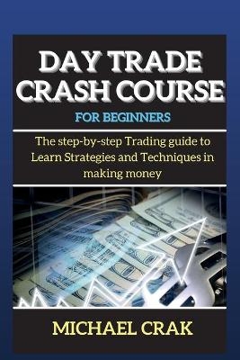 Day Trade Crash Course for beginners - Michael Crak