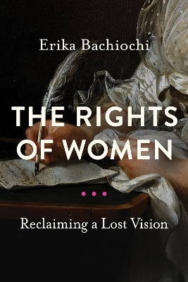 The Rights of Women - Erika Bachiochi