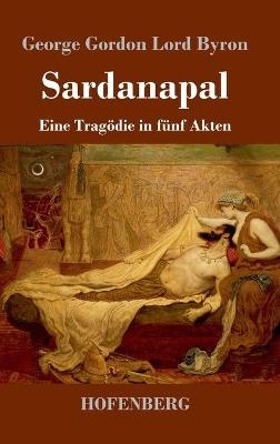 Sardanapal - George Gordon Lord Byron