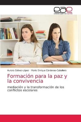 Formación para la paz y la convivencia - Aurora Gélvez-López, Mario Enrique Cárdenas-Caballero