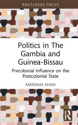 Politics in The Gambia and Guinea-Bissau - Mariama Khan