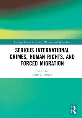 Serious International Crimes, Human Rights, and Forced Migration - 