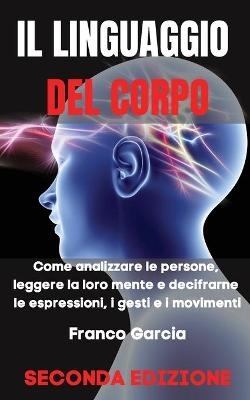 Il Linguaggio del Corpo - Franco Garcia