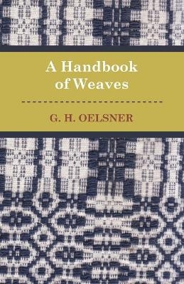 A Handbook Of Weaves - G. Oelsner