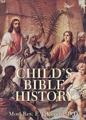 Child's Bible History - F.J. Knecht