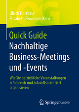 Quick Guide Nachhaltige Business-Meetings und -Events - Ulrich Holzbaur, Elisabeth Brommer-Kern