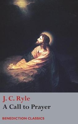 A Call to Prayer - J C Ryle