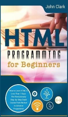 HTML Programming for Beginners - John Clark