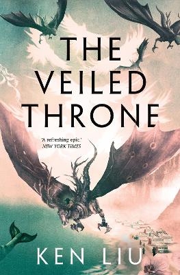 The Veiled Throne - Ken Liu