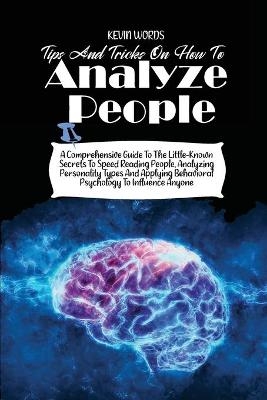 Tips and Tricks on How to Analyze People - Kevin Words