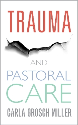 Trauma and Pastoral Care - Carla Grosch-Miller