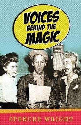 Voices Behind the Magic - Spencer Wright