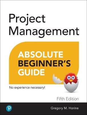 Project Management Absolute Beginner's Guide - Greg Horine