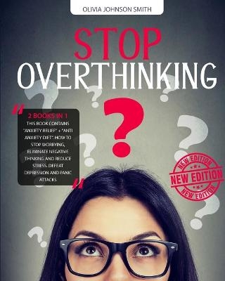 Stop Overthinking - Olivia Johnson Smith