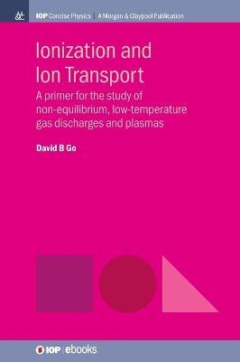 Ionization and Ion Transport - David B. Go