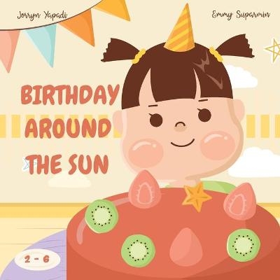 Birthday Around The Sun - Emmy Suparmin, Jorryn Yapadi