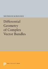 Differential Geometry of Complex Vector Bundles - Shoshichi Kobayashi