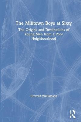 The Milltown Boys at Sixty - Howard Williamson