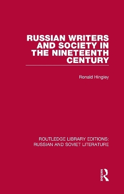 Russian Writers and Society in the Nineteenth Century - Ronald Hingley