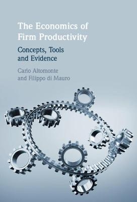 The Economics of Firm Productivity - Carlo Altomonte, Filippo di Mauro