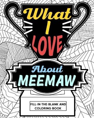 What I Love About Meemaw Coloring Book -  Paperland