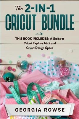 The 2-in-1 Cricut Bundle - Georgia Rowe