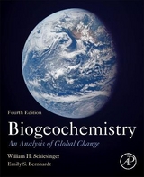 Biogeochemistry - Schlesinger, W.H.; Bernhardt, Emily S.