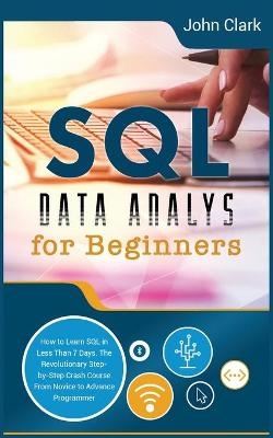 SQL Data Analysis for Beginners - John Clark