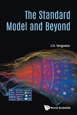 Standard Model And Beyond, The - Ioannis John Demetrius Vergados