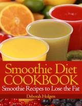 Smoothie Diet Cookbook - Deborah Holgers