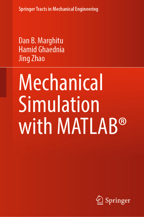 Mechanical Simulation with MATLAB® - Dan B. Marghitu, Hamid Ghaednia, Jing Zhao