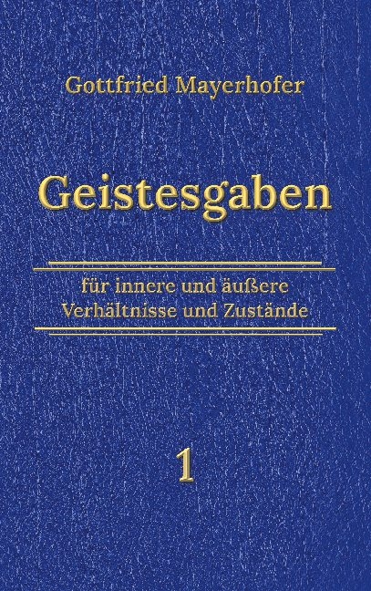 Geistesgaben 1 - Gottfried Mayerhofer