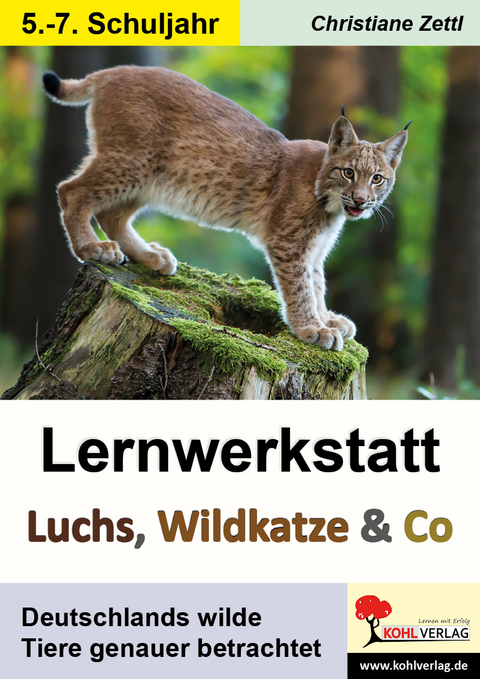 Lernwerkstatt Luchs, Wildkatze und Co - Christiane Zettl