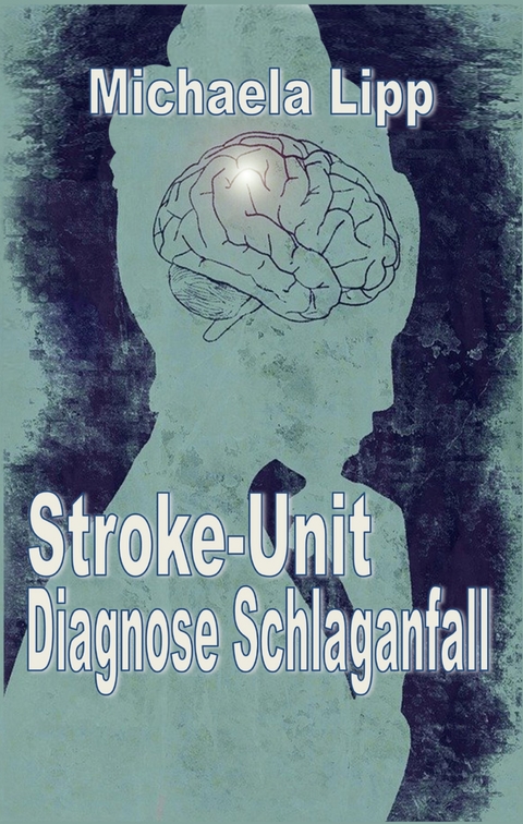 Stroke-Unit Diagnose Schlaganfall - Michaela Lipp