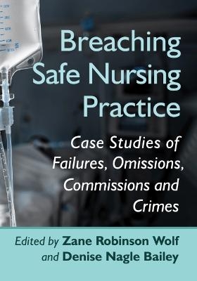 Breaching Safe Nursing Practice - 