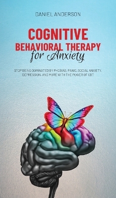 Cognitive Behavioral Therapy for Anxiety - Daniel Anderson