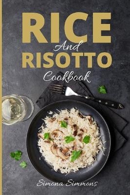 Rice and Risotto Cookbook - Simona Simmons